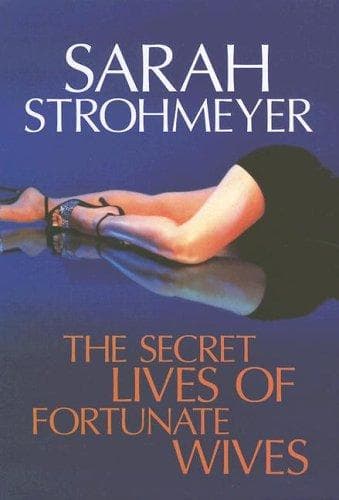 Cover of The Secret Lives of Fortunate Wives by Sarah Strohmeyer