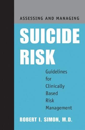 Cover of Assessing and Managing Suicide Risk by Robert I. Simon