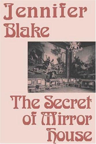 Cover of The Secret of Mirror House by Jennifer Blake