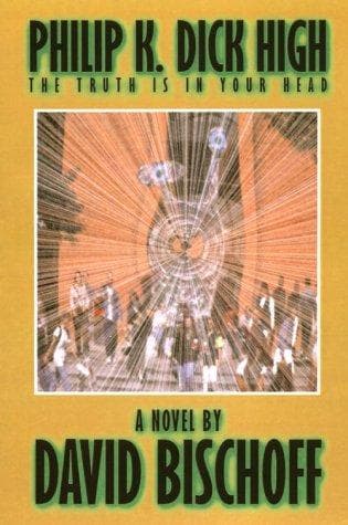 Cover of Philip K. Dick High by David Bischoff