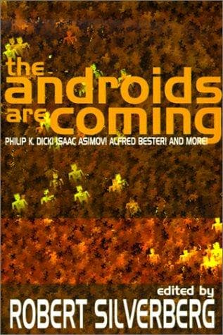 Cover of The Androids Are Coming by Robert Silverberg