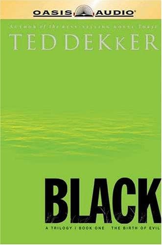 Cover of Black: The Birth of Evil by Ted Dekker