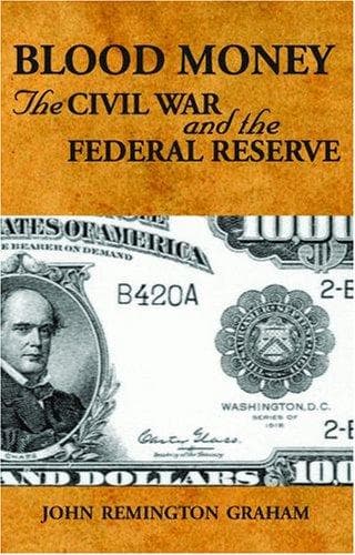 Cover of Blood Money, The Civil War and the Federal Reserve by John Remington Graham