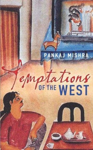Cover of TEMPTATIONS OF THE WEST by Pankaj Mishra
