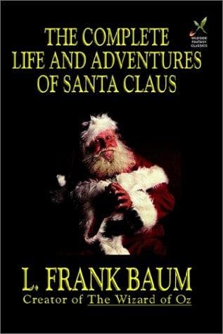 Cover of The Complete Life and Adventures of Santa Claus by L. Frank Baum