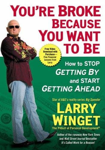 Cover of You're Broke Because You Want to Be by Larry Winget