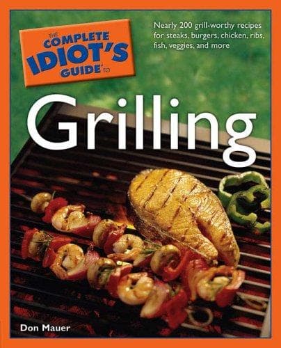 Cover of The Complete Idiot's Guide to Grilling by Don Mauer