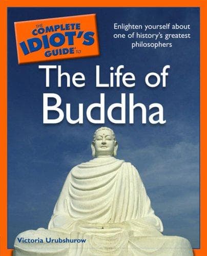 Cover of The Complete Idiot's Guide to the Life of Buddha by Victoria Urubshurow