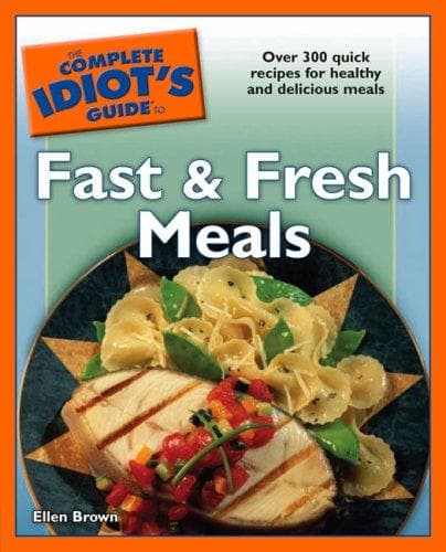 Cover of The Complete Idiot's Guide to Fast and Fresh Meals by Ellen Brown