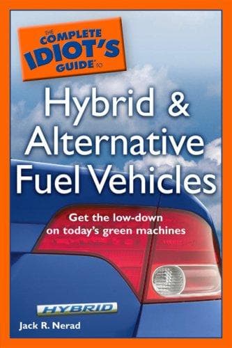 Cover of The Complete Idiot's Guide to Hybrid and Alternative Fuel Vehicles by Jack R. Nerad