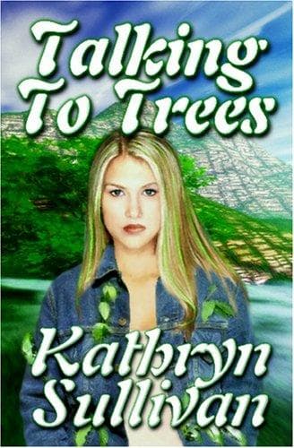 Cover of Talking to Trees by Kathryn Sullivan