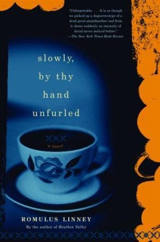 Cover of Slowly, by thy hand unfurled by Romulus Linney