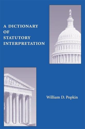 Cover of A Dictionary of Statutory Interpretation by William D. Popkin