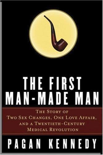 Cover of The First Man-Made Man by Pagan Kennedy