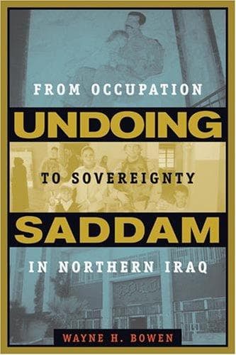 Cover of Undoing Saddam by Wayne H. Bowen