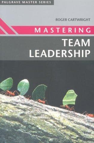 Cover of Mastering Team Leadership (Palgrave Master Series) by Roger Cartwright