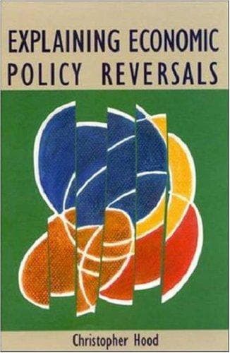 Cover of Explaining economic policy reversals by Christopher Hood