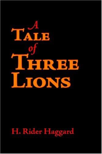 Cover of A Tale of Three Lions by H. Rider Haggard