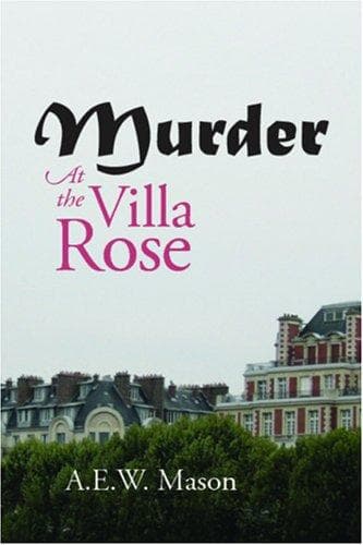 Cover of At the Villa Rose, in Four acts by A. E. W. Mason