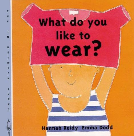 Cover of What do you like to wear? by Hannah Reidy