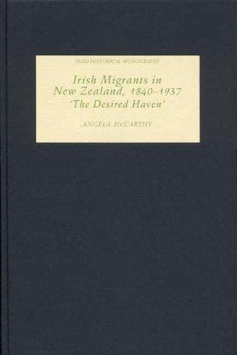 Cover of Irish migrants in New Zealand, 1840-1937 by Angela McCarthy