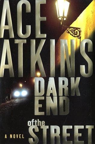 Cover of Dark end of the street by Ace Atkins
