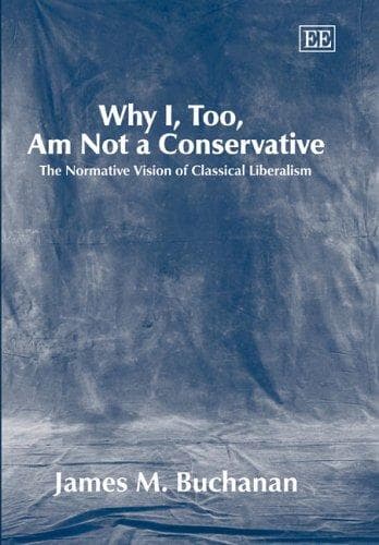 Cover of Why I, too am not a conservative by James M. Buchanan