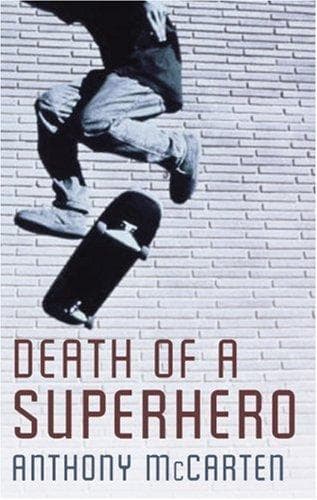 Cover of Death of a Superhero by Anthony McCarten