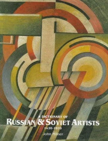 Cover of A dictionary of Russian and Soviet artists, 1420-1970 by Milner, John