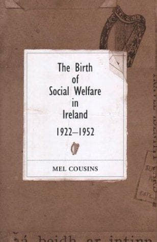 Cover of The birth of social welfare in Ireland, 1922-52 by Mel Cousins