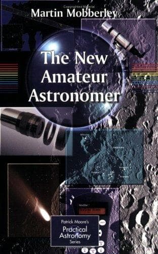 Cover of The New Amateur Astronomer (Patrick Moore's Practical Astronomy Series) by Martin Mobberley