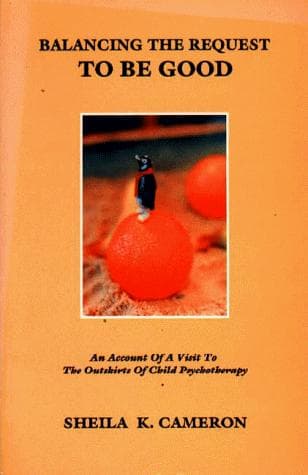 Cover of Balancing the Request to Be Good by Sheila K. Cameron