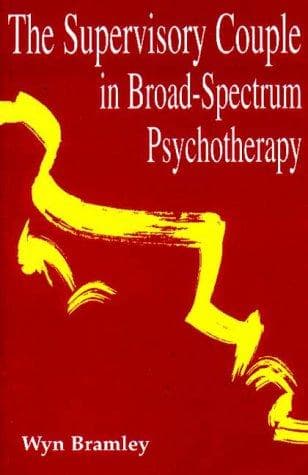 Cover of The supervisory couple in broad spectrum psychotherapy by Wyn Bramley