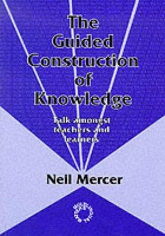 Cover of The guided construction of knowledge by Neil Mercer