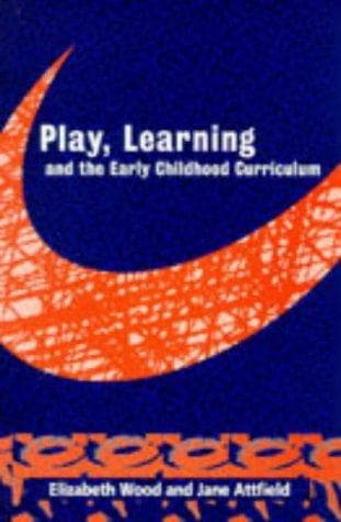Cover of Play, learning, and the early childhood curriculum by Elizabeth Wood