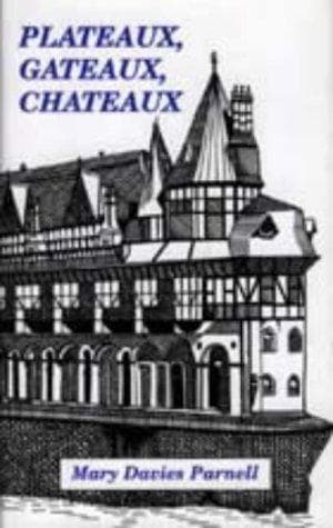 Cover of Plateaux, gateaux, chateaux by Mary Davies Parnell