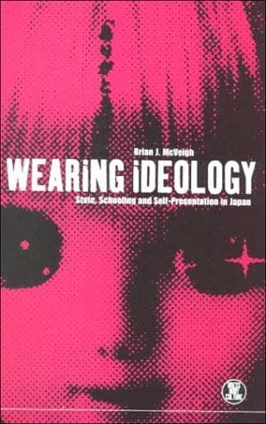Cover of Wearing Ideology by Brian J. McVeigh