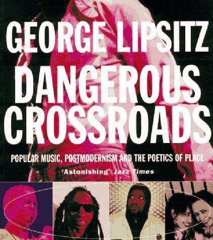 Cover of Dangerous crossroads by George Lipsitz