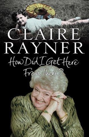 Cover of How Did I Get Here from There? by Claire Rayner
