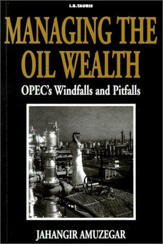 Cover of Managing the Oil Wealth by Jahangir Amuzegar