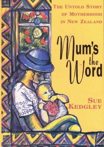 Cover of Mum's the word by Susan Jane Kedgley