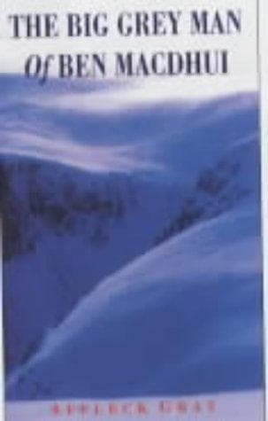 Cover of The big grey man of BenMacDhui by Affleck Gray