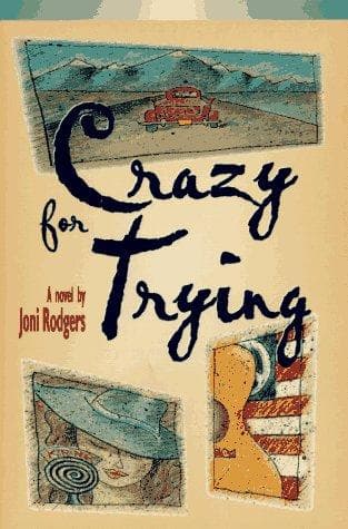 Cover of Crazy for Trying by Joni Rodgers