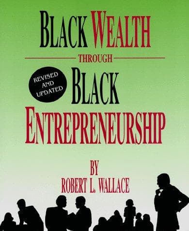 Cover of Black Wealth Through Black Entrepreneurship by Robert L. Wallace
