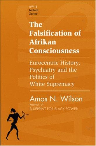 Cover of The falsification of Afrikan consciousness by Amos N. Wilson