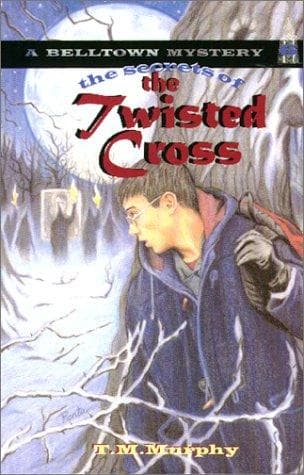 Cover of The secrets of the twisted cross by Ted Murphy