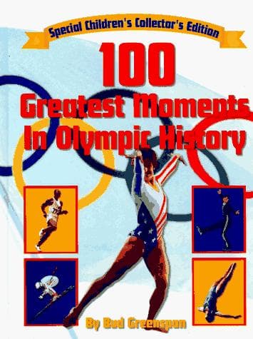 Cover of 100 greatest moments in Olympic history by Bud Greenspan