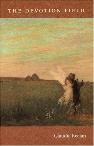 Cover of The Devotion Field by Claudia Keelan