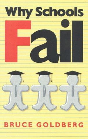Cover of Why schools fail by Goldberg, Bruce