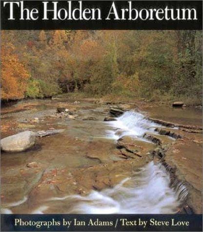Cover of The Holden Arboretum (Series on Ohio History and Culture) by Steve Love
